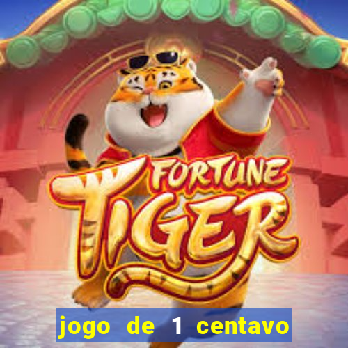 jogo de 1 centavo na betano